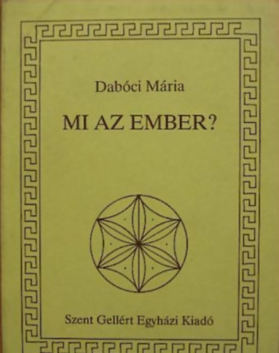 Dabci Mria - Mi az ember?