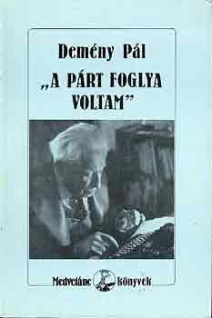 Demny Pl - "A prt foglya voltam"