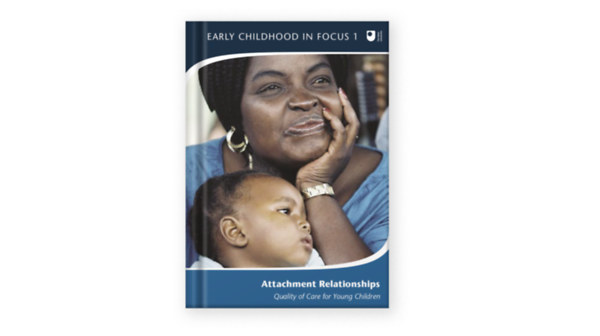 Early Childhood in Focus - Attachment Relationships