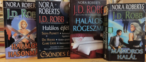 4 db Nora Roberts (J. D. Robb): Csndes j + Hallos rgeszme + Hallos hasonms + Mmoros hall