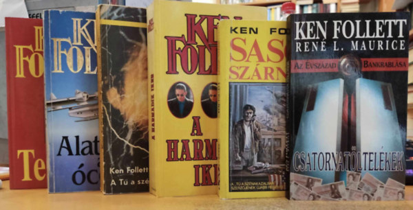 6 db Ken Follett: A harmadik iker; A T a sznakazalban; Alattunk az cen; Csatornatltelkek; Sasok szrnyn; Tehern