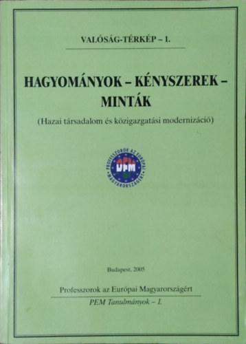 Hagyomnyok - Knyszerek - Mintk - Hazai trsadalom s kzigazgatsi modernizci
