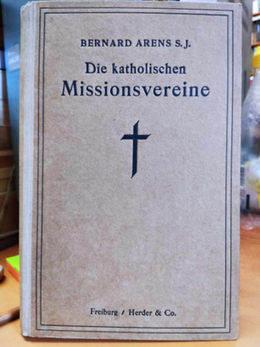 Die katholischen Missionsvereine (A katolikus misszionrius egyesletek)