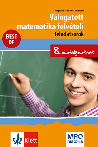 V�logatott matematika felv�teli feladatsorok 8. oszt�lyosoknak