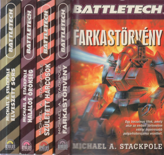 4 db. Battletech: Elveszett sors + Hal�los �r�ks�g + Sz�letett harcosok + Farkast�rv�ny
