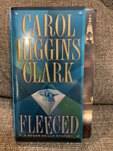 Carol Higgins Clark - Fleeced (Regan Reilly Mysteries 5.)