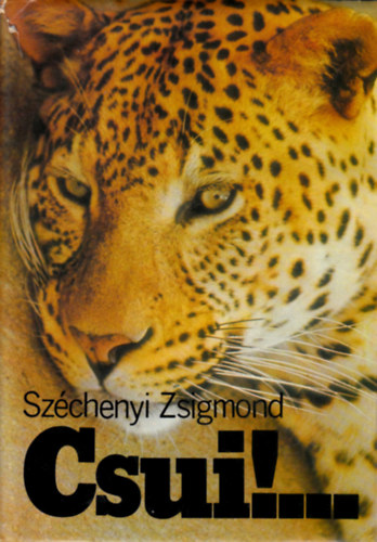 Szchenyi Zsigmond - Csui!...