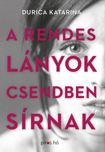 Durica Katarina - A rendes l�nyok csendben s�rnak