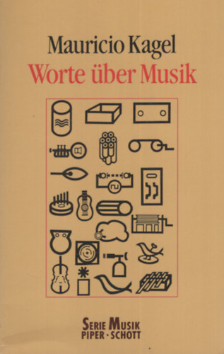 Mauricio Kagel - Worte ber Musik: Gesprche, Aufstze, Reden, Hrspiele