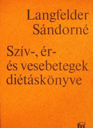 Langfelder S�ndorn� - Sz�v-, �r- �s vesebetegek di�t�sk�nyve