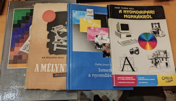 Dr. Gara Mikls, Dr. Tlgyesi Bla, Buzs Ferenc Duklai Jzsef-Garai Pter - 4 db nyomdaipar: Amit tudni kell a nyomdaipari munkkrl + Ismerkeds a nyomdszattal + A mlynyoms kziknyve + Nyomdaipari elektronikus kpfeldolgozs