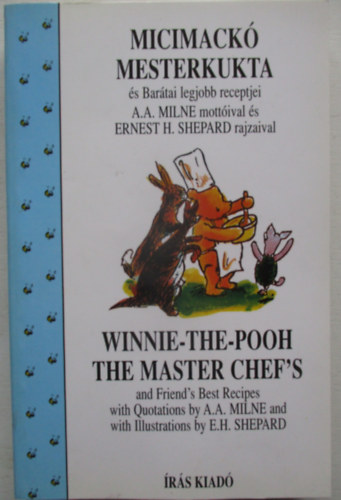 Micimack mesterkukta s Bartai legjobb receptjei  Winnie - The-Pooh The Master chef's and Friends' Best Recipes