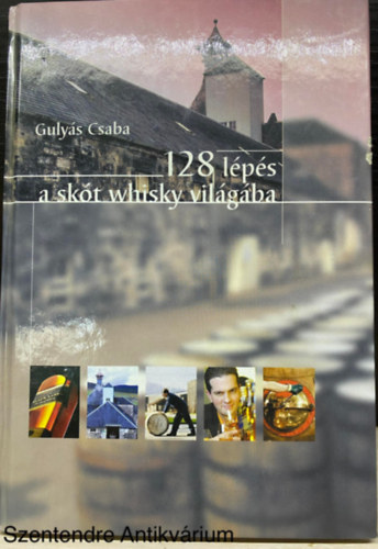 128 lps a skt whisky vilgba (Sajt kppel) (Whisky kronolgia; A whiskyk hzastsa; A whiskyk kstolsa; A maltawhiskyk jellemzse; Koktlok Scotch whiskyvel...)
