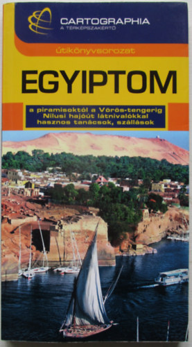 Egyiptom tiknyv - a piramisoktl a Vrs-tengerig, Nlusi hajt ltnivalkkal, hasznos tancsok, szllsok (Cartographia tiknyvek)