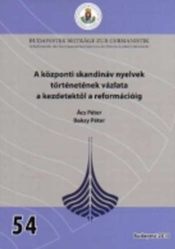 A kzponti skandinv nyelvek trtnetnek vzlata a kezdetektl a reformciig (Budapester Beitrge zur Germanistik)