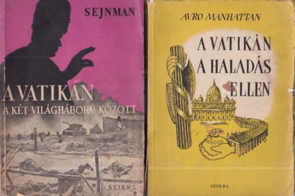 2 db egyh�zt�rt�nelem: A Vatik�n a halad�s ellen + A Vatik�n a k�t vil�gh�bor� k�z�tt