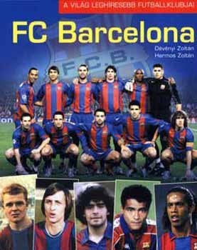 FC Barcelona - A vilg leghresebb futballklubjai