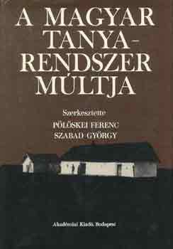 Plskei Ferenc-Szabad Gyrgy - A magyar tanyarendszer mltja