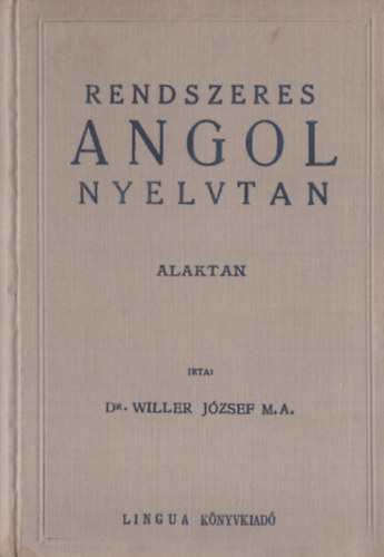 Rendszeres angol nyelvtan kezd�k �s halad�k r�sz�re- Alaktan