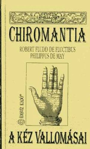 De Fluctibus-De May - Chiromantia: A kz vallomsai