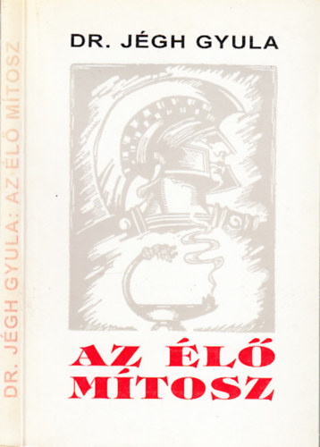 Jgh Gyula dr. - Az l mtosz (A mai letre vonatkoztatott szlligeszer, oktat s erklcsnemest grg-klasszikai trtnetek s hitregk)