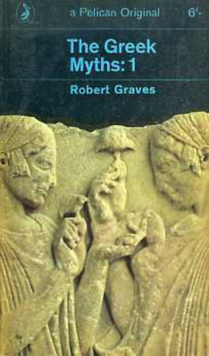 Robert Graves - The Greek Myths I-II.