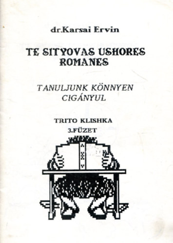 Te Sityovas Ushores Romanes - Tanuljunk k�nnyen cig�nyul