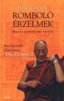 Daniel Goleman - Rombol rzelmek -Beszlgetsek szentsge, a Dalai Lmval