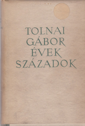 Tolnai G�bor - �vek, sz�zadok