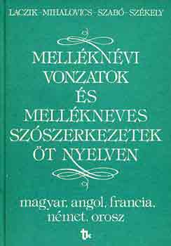 Laczik-Mihalovics-Szab-Szkel - Mellknvi vonzatok s mellkneves szszerkezetek t nyelven