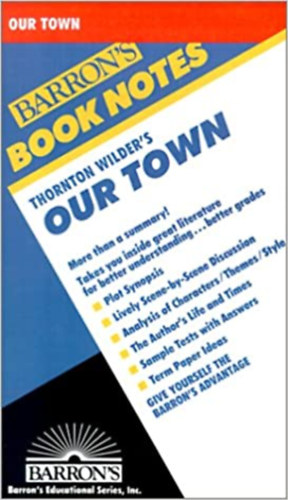 W. Meitcke Thornton Wilder - Barron's Book Notes: Thornton Wilder's Our Town - More than a summary!