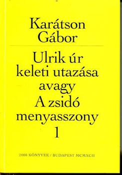 Ulrik r keleti utazsa avagy A zsid menyasszony I-II.