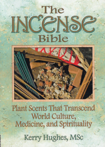 Kerry Hughes - The Incense Bible