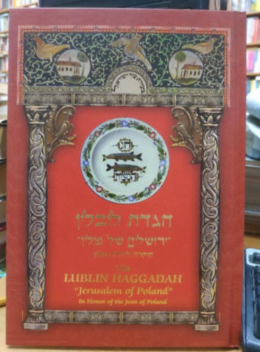 The Lublin Hebrew-English Passover Haggadah (Hardcover) (Angol-Hber nyelv)