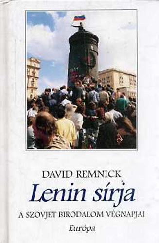 David Remnick - Lenin srja- A szovjet birodalom vgnapjai