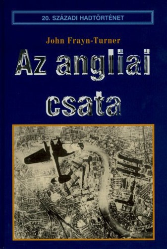 John Frayn-Turner - Az angliai csata (20. sz�zadi hadt�rt�net)