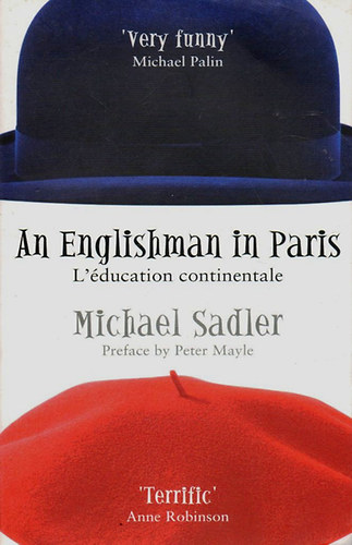 Michael Sadler - An Englishman in Paris - L'education Continentale