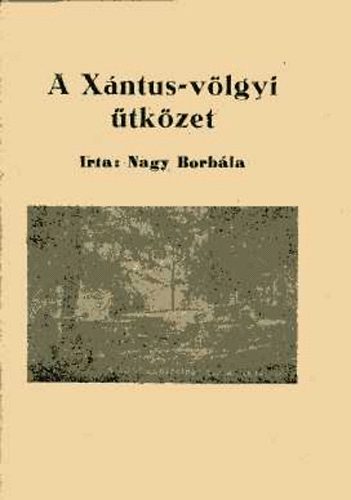 Nagy Borbla - A Xntus-vlgyi tkzet