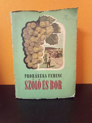 Sz�l� �s bor (els� kiad�s, 1954)