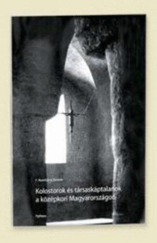 Kolostorok s trsaskptalanok a kzpkori Magyarorszgon