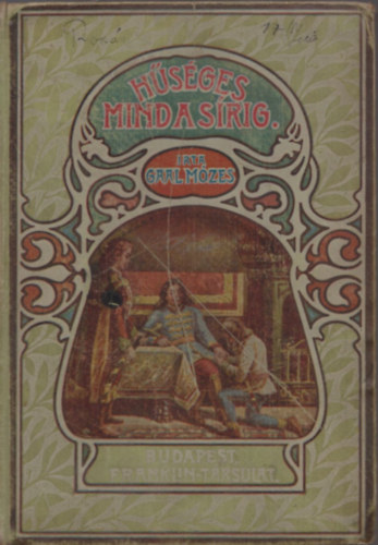 Hsges mind a srig (Mikes Kelemen naplja)- I.kiads