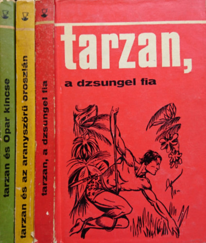 Edgar Rice Burroughs - 3db Tarzan regny: Tarzan, a dzsungel fia + Tarzan s az aranyszr oroszln + Tarzan s Opar kincse