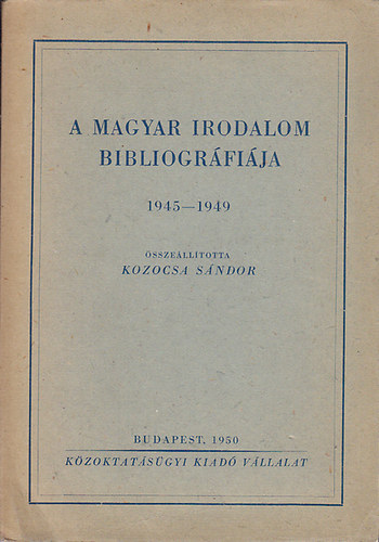 A magyar irodalom bibliogr�fi�ja 1945-1949