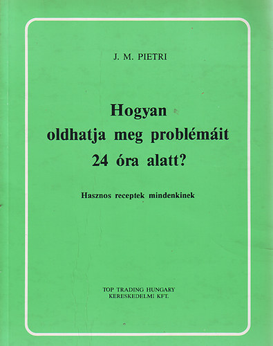 Hogyan oldhatja meg probl�m�it 24 �ra alatt?