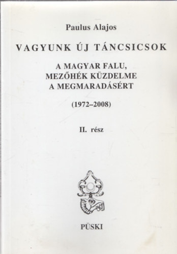 Vagyunk j Tncsicsok II. (A magyar falu, Mezhk kzdelme a megmaradsrt (DVD-mellklettel)