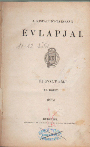 A Kisfaludy-Trsasg vlapjai  -j folyam XI. ktet 1875/6 s XII. ktet 1876/7 ( kt ktet egyben )