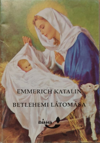 Boldog Emmerich Katalin - Betlehemi Ltomsa