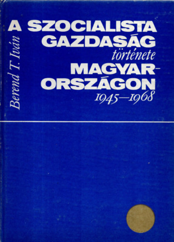 A szocialista gazdasg trtnete Magyarorszgon 1945-1968