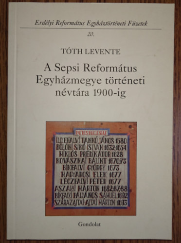 Tth Levente - A Sepsi Reformtus Egyhzmegye nvtra 1900-ig