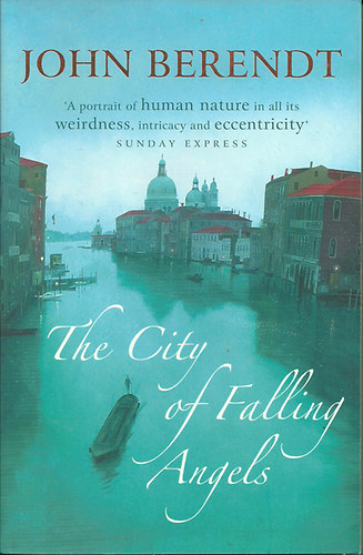 John Berendt - The City of Falling Angels